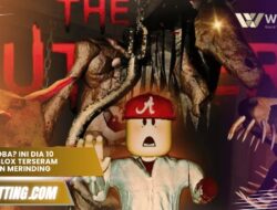 Berani Coba? Ini Dia 10 Game Roblox TERSERAM yang Bikin Merinding Berani Coba? Ini Dia 10 Game Roblox TERSERAM yang Bikin Merinding