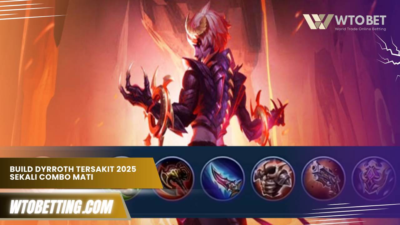 Build Dyrroth Tersakit 2025 Sekali Combo Mati