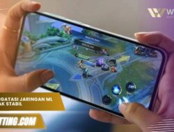 Cara Mengatasi Jaringan ML Tidak Stabil, Main Jadi Lancar Jaya Cara Mengatasi Jaringan ML Tidak Stabil, Main Jadi Lancar Jaya