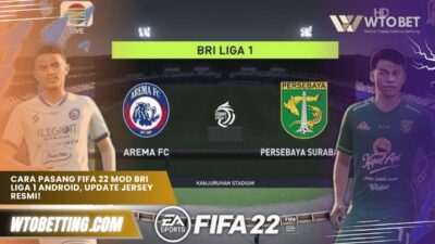 Cara Pasang FIFA 22 Mod BRI Liga 1 Android, Update Jersey Resmi!