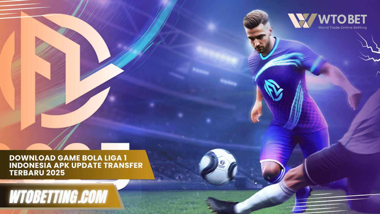 Download Game Bola Liga 1 Indonesia APK