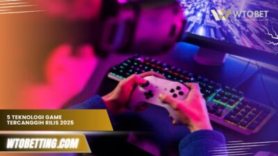 Inilah 5 Teknologi Game Tercanggih Terbaru yang Akan Rilis 2025