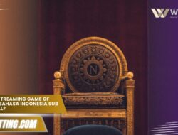 Nonton Streaming Game Of Thrones Bahasa Indonesia Legal? Nonton Streaming Game Of Thrones Bahasa Indonesia Legal?