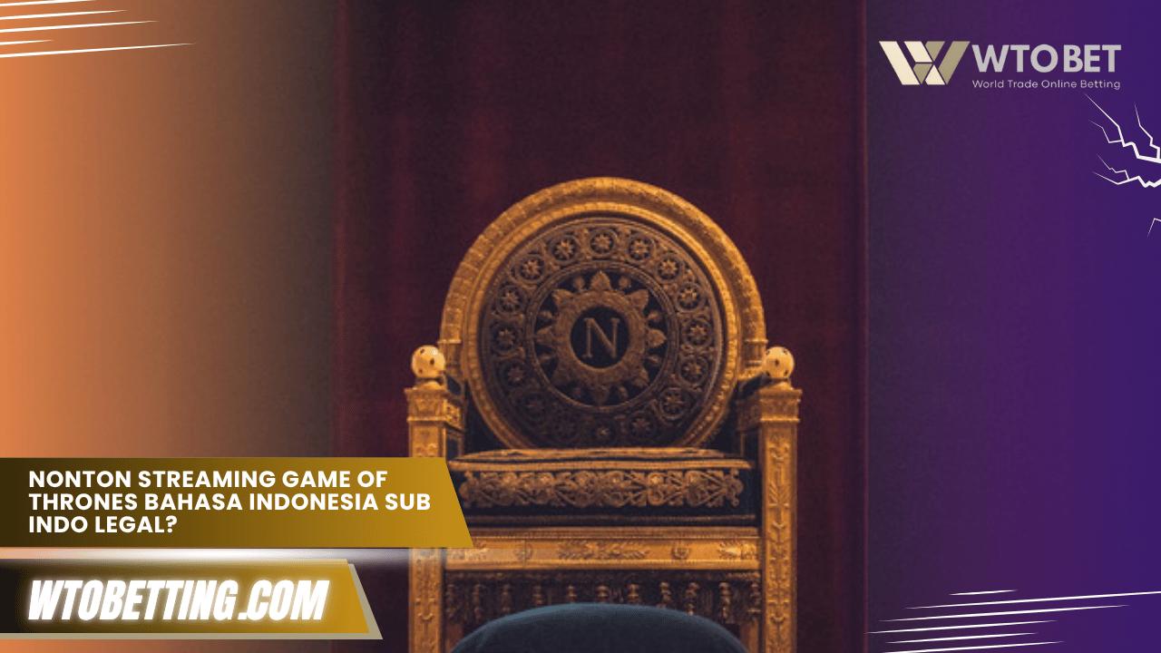Nonton Streaming Game Of Thrones Bahasa Indonesia