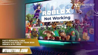 Pasti Berhasil! Cara Mengatasi Roblox Tidak Bisa Dibuka di PC 2025