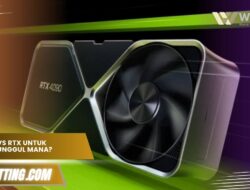 Perbandingan VGA GTX dan RTX Untuk Game, Mana yang Lebih Unggul?