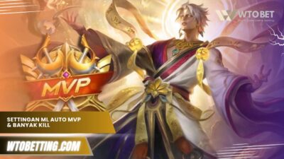Settingan ML Anti Mati Kill Banyak MVP Terus? Ini Rahasianya
