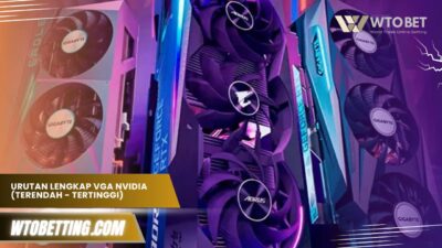 Urutan Lengkap Daftar VGA Nvidia dari Terendah Sampai Tertinggi